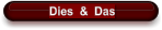Dies  &  Das